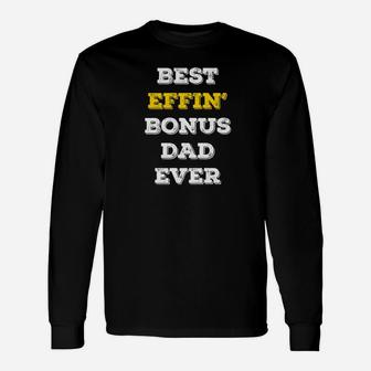 Best Effin Bonus Dad Ever Stepdad Fathers Day Premium Long Sleeve T-Shirt - Seseable