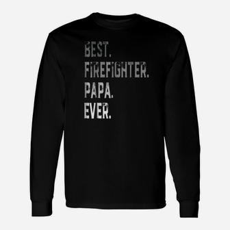 Best Firefighter Papa Ever, best christmas gifts for dad Long Sleeve T-Shirt - Seseable