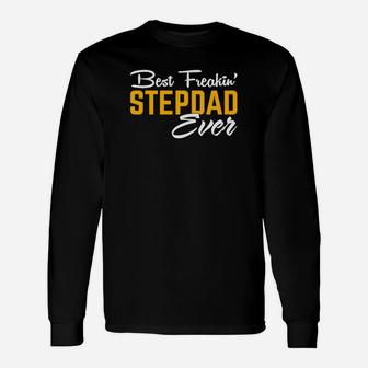 Best Freakin Stepdad Ever Shirt Love Step Dad Long Sleeve T-Shirt - Seseable