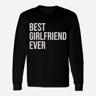 Best Girlfriend Ever, best friend christmas gifts, gifts for your best friend, gift for friend Long Sleeve T-Shirt - Seseable
