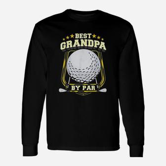 Best Grandpa By Par Golf Papa Grandfather Pop Dad Golf Pun Long Sleeve T-Shirt - Seseable
