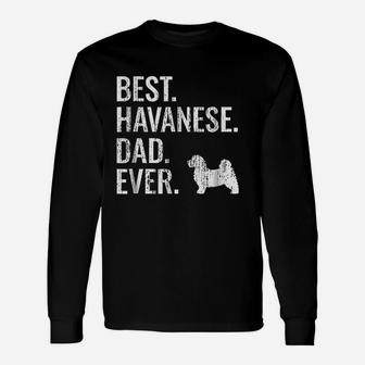 Best Havanese Dad Ever Long Sleeve T-Shirt - Seseable