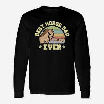 Best Horse Dad Ever Horse Rider Owner Long Sleeve T-Shirt - Seseable