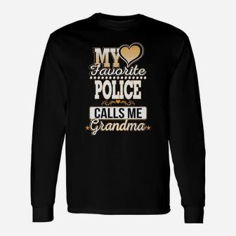 Best Jobs , Works Ideas My Favorite Police Calls Me Grandma Long Sleeve T-Shirt - Seseable