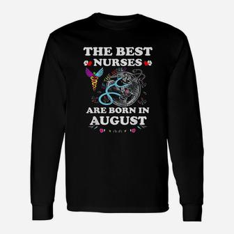 The Best Nurses Of The World Are Born In August Long Sleeve T-Shirt - Seseable