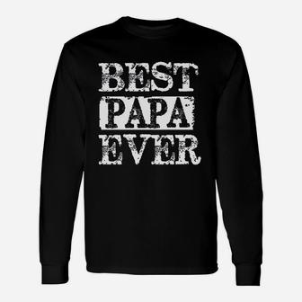 Best Papa Ever Fathers Day Papa For Grandpa Long Sleeve T-Shirt - Seseable