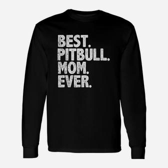 Best Pitbull Mom Ever Vintage Dog Momma Mother Day Long Sleeve T-Shirt - Seseable