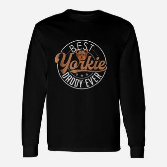 Best Yorkie Daddy Ever, best christmas gifts for dad Long Sleeve T-Shirt - Seseable