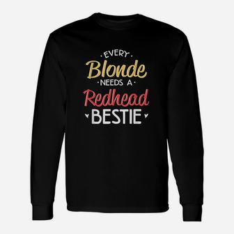 Bestie Every Blonde Needs A Redhead Bff Friend Heart Long Sleeve T-Shirt - Seseable