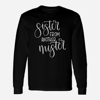 Bff Sister From Another Mister Long Sleeve T-Shirt - Seseable