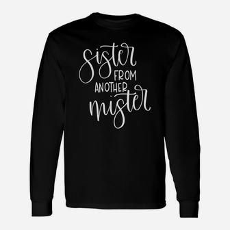 Bff Sister From Another Mister, sister presents Long Sleeve T-Shirt - Seseable