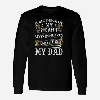 A Big Piece Of My Heart Lives In Heaven And Geis My Dad Long Sleeve T-Shirt - Seseable