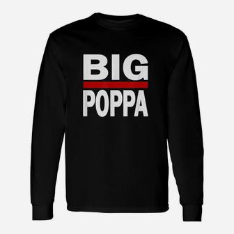 Big Poppa Hip Hop Dad Fathers Day Long Sleeve T-Shirt - Seseable