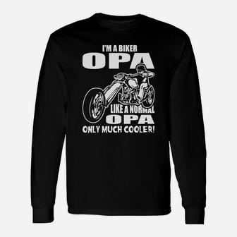 I Am A Biker Opa Like A Normal Opa Only Much Cooler Long Sleeve T-Shirt - Seseable
