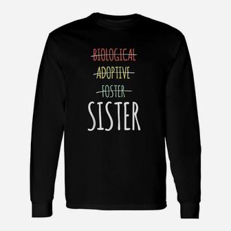 Biological Adoptive Foster Sister Long Sleeve T-Shirt - Seseable