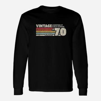 Birthday 1970 Vintage Keeping It Old School Since '70 Long Sleeve T-Shirt - Seseable