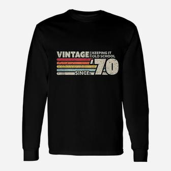 Birthday 1970 Vintage Keeping It Old School Long Sleeve T-Shirt - Seseable