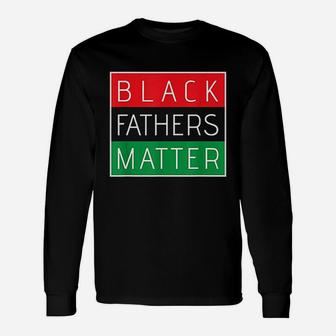 Black Fathers Matter African Pride Long Sleeve T-Shirt - Seseable