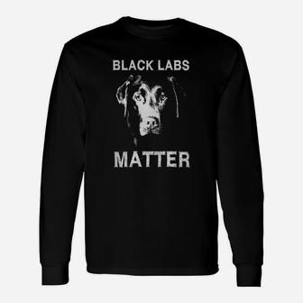 Black Labs Matter Shirt All Labrador Matters Choco Tshirt Long Sleeve T-Shirt - Seseable