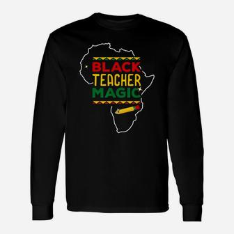 Black Teacher Magic Black History Month Teacher Long Sleeve T-Shirt - Seseable