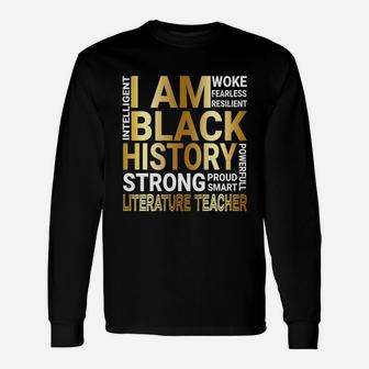 Black History Month Strong And Smart Literature Teacher Proud Black Job Title Long Sleeve T-Shirt - Seseable