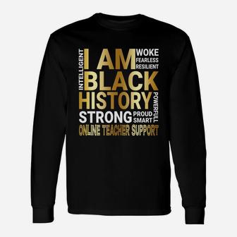 Black History Month Strong And Smart Online Teacher Support Proud Black Job Title Long Sleeve T-Shirt - Seseable