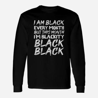 Blackity Black Every Month Black History African Long Sleeve T-Shirt - Seseable