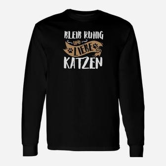 Bleib Ruhig Liebe Katzen Langarmshirts - Seseable