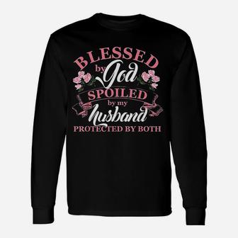 Blessed By God Spoiled By My Husband Christian Long Sleeve T-Shirt - Seseable