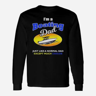 I Am A Boating Dad Shirt T-shirt Long Sleeve T-Shirt - Seseable