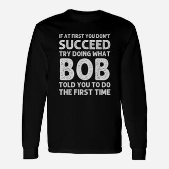 Bob Name Personalized Birthday Christmas Joke Long Sleeve T-Shirt - Seseable