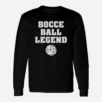 Bocce Ball Legend Bocce Ball Shirt Long Sleeve T-Shirt - Seseable