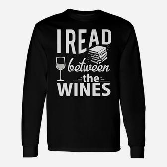 Book Wine Lover I Read Between The Wines Long Sleeve T-Shirt - Seseable