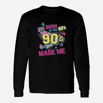 Born In The 80s But 90s Made Me I Love 80s Love 90s Long Sleeve T-Shirt - Seseable