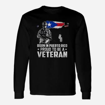 Born In Puerto Rico Proud To Be A Veteran Long Sleeve T-Shirt - Seseable