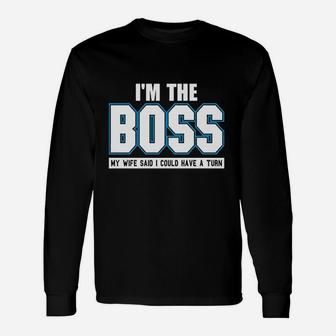 Im The Boss Joke Husband Dad Humor Wife Boss Long Sleeve T-Shirt - Seseable