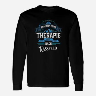 Brauche keine Therapie, muss nach Nassfeld Ski Langarmshirts, Spaßshirt für Winterurlaub - Seseable