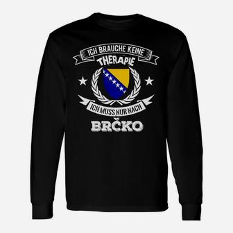 Brčko Therapie Langarmshirts, Lustiges Heimatstadt Stolz Design - Seseable