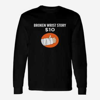 Broken Wrist Story Injury Recovery T-shirt Long Sleeve T-Shirt - Seseable