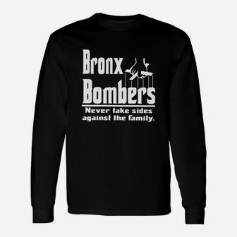 Bronx Bombers Never Take Sides Against The Shirt Long Sleeve T-Shirt - Seseable