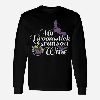 My Broomstick Runs On Wine Halloween Witch (2) Long Sleeve T-Shirt - Seseable
