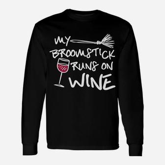 My Broomstick Runs On Wine Halloween Witch Long Sleeve T-Shirt - Seseable