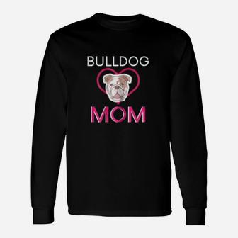 Bulldog Mom Dog Bulldogs Long Sleeve T-Shirt - Seseable