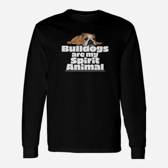 Bulldogs Are My Spirit Animal Bulldog Lover Long Sleeve T-Shirt - Seseable