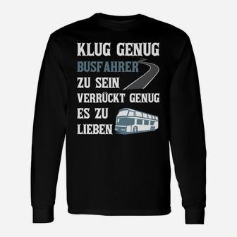 Busfahrer Klug  Verrückt Langarmshirts - Seseable