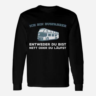 Busfahrer Nett Oder Laufen Nur Online Langarmshirts - Seseable