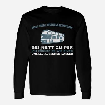 Busfahrerin Sei Nett Hier Bestellen Langarmshirts - Seseable