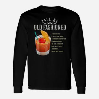 Call Me Old Fashioned Whiskey Cocktail Drinking Long Sleeve T-Shirt - Seseable