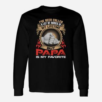 Called A Lot Names My Lifetime Papa My Favorite Long Sleeve T-Shirt - Seseable