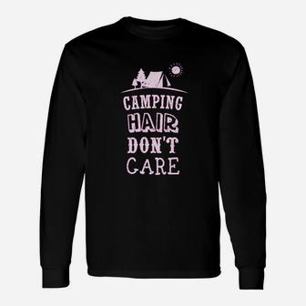 Camping Hair Dont Care Camping Long Sleeve T-Shirt - Seseable